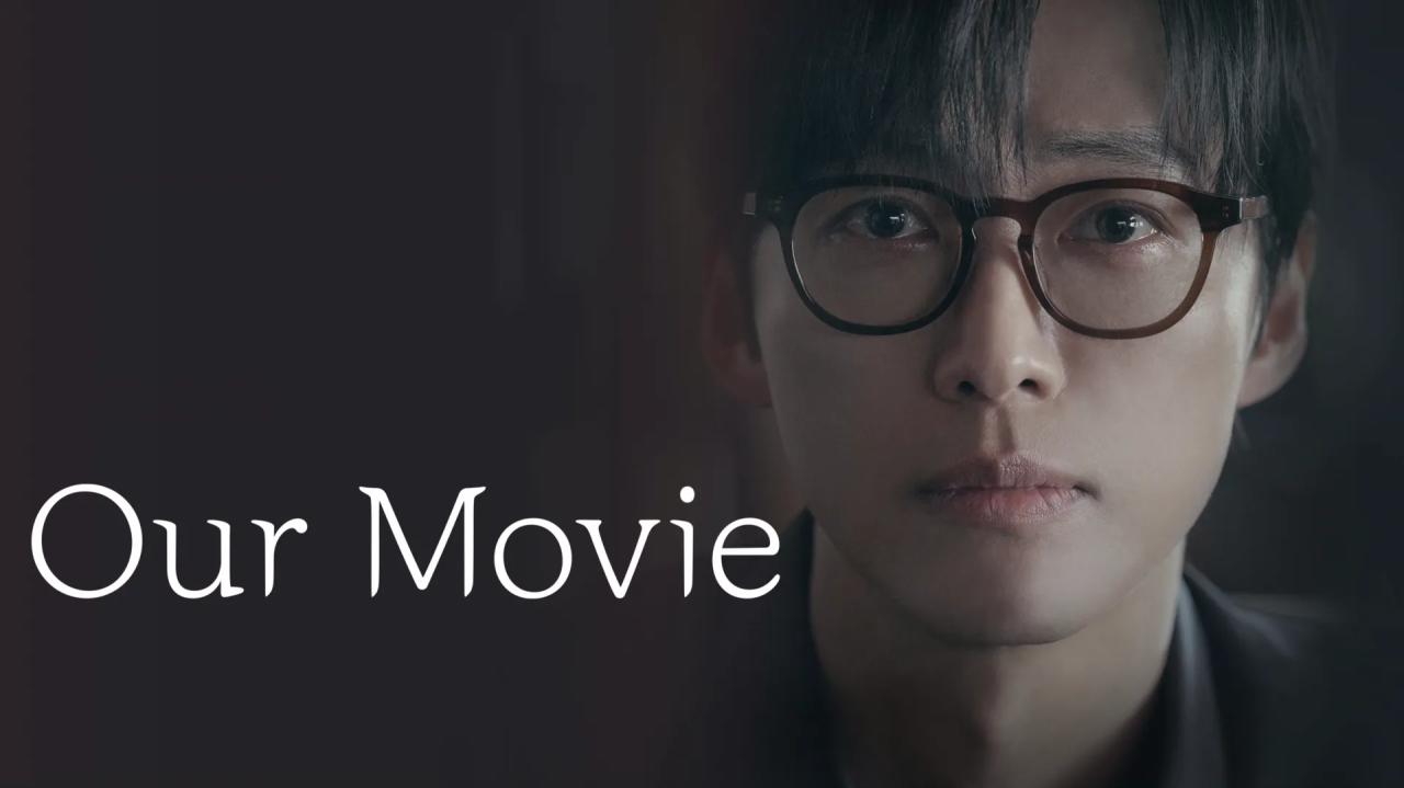مسلسل Our Movie - فيلمنا مترجم ماي سيما